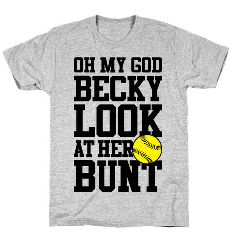 Oh My God Becky Look At Her Bunt T-Shirt