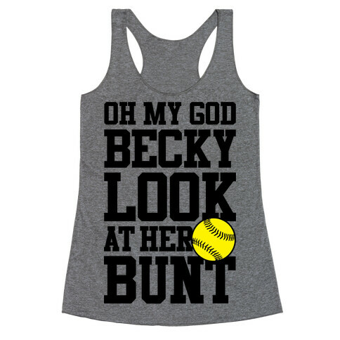 Oh My God Becky Look At Her Bunt Racerback Tank Top