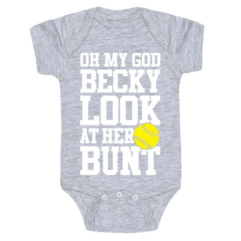 Oh My God Becky Look At Her Bunt Baby One-Piece