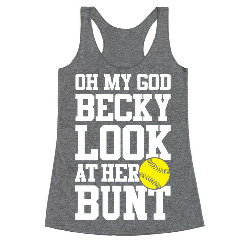 Oh My God Becky Look At Her Bunt Racerback Tank Top