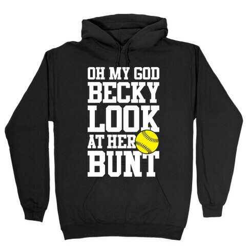 Oh My God Becky Look At Her Bunt Hooded Sweatshirt