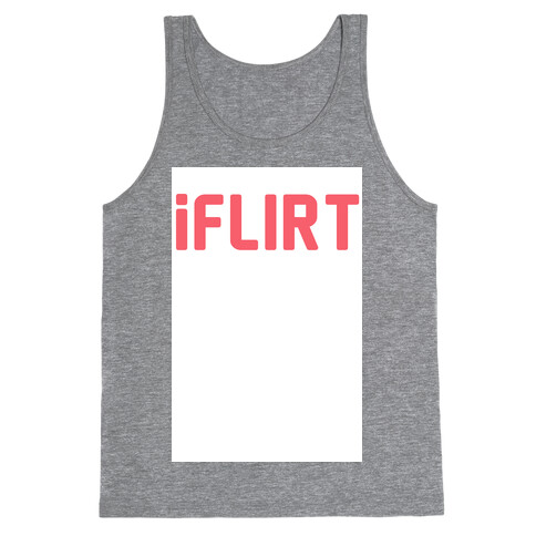 iFlirt Tank Top