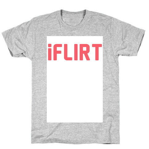 iFlirt T-Shirt