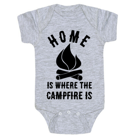 Home Is Where The Campfire Is Baby One-Piece