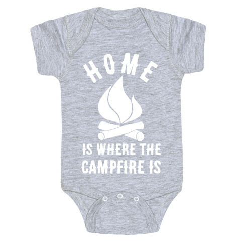 Home Is Where The Campfire Is Baby One-Piece