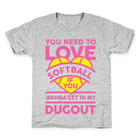 You Need To Love Softball Kids T-Shirt