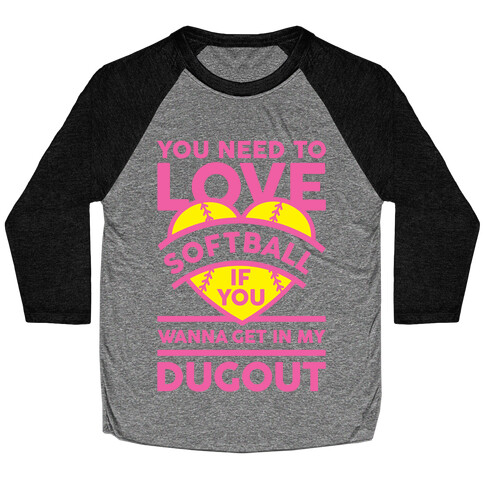 You Need To Love Softball Baseball Tee