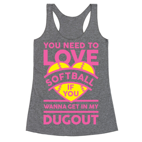 You Need To Love Softball Racerback Tank Top