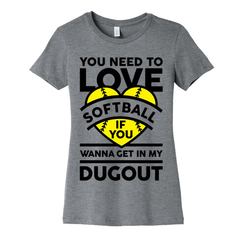 You Need To Love Softball Womens T-Shirt