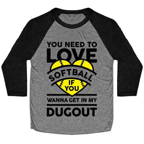 You Need To Love Softball Baseball Tee