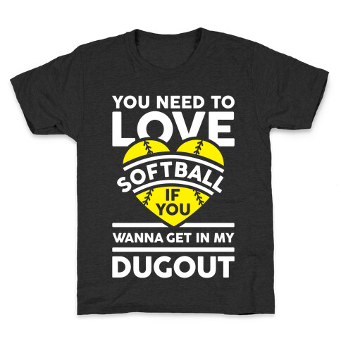 You Need To Love Softball Kids T-Shirt