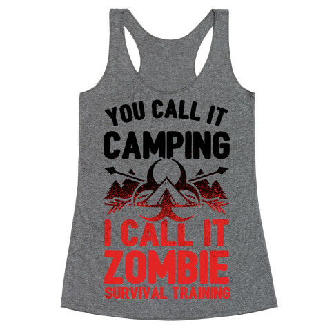 Camping is Zombie Survival Training Racerback Tank Top