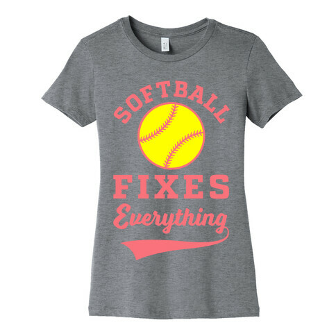 Softball Fixes Everything Womens T-Shirt