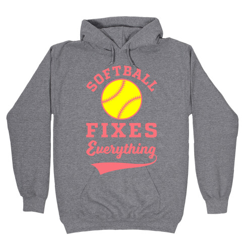 Softball Fixes Everything Hooded Sweatshirt