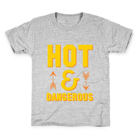 Hot & Dangerous Kids T-Shirt