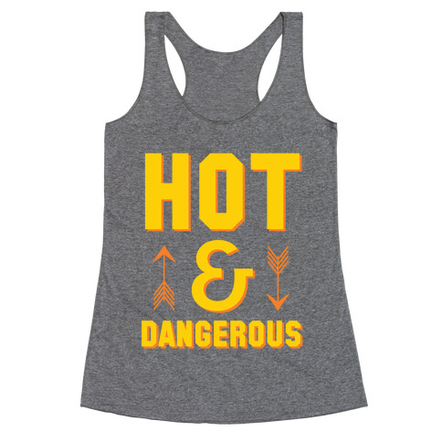 Hot & Dangerous Racerback Tank Top