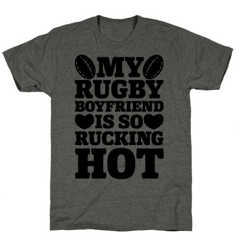 My Rugby Boyfriend Is Rucking Hot T-Shirt