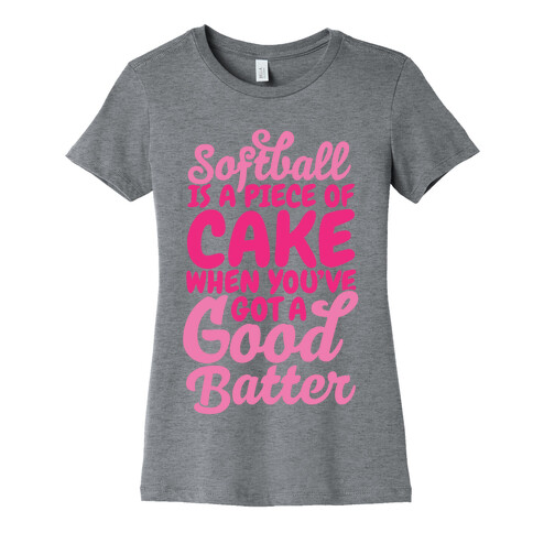 Softball Is a Piece of Cake Womens T-Shirt