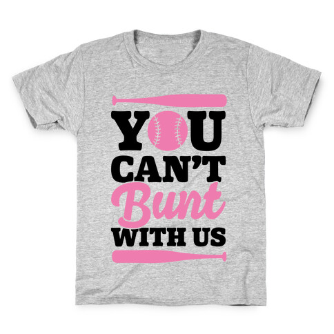 You Can't Bunt With Us Kids T-Shirt