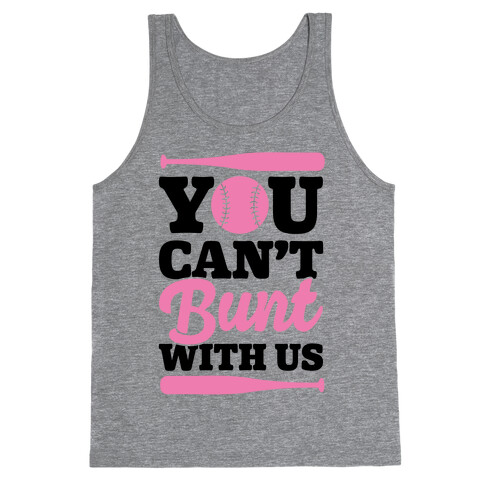 You Can't Bunt With Us Tank Top