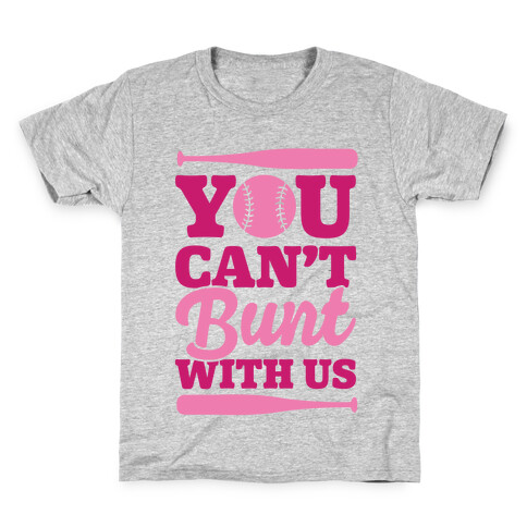 You Can't Bunt With Us Kids T-Shirt