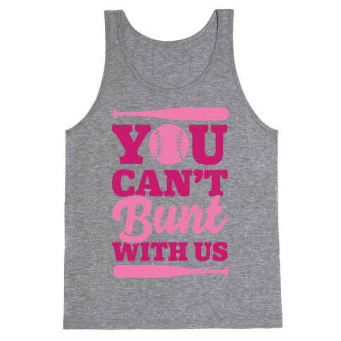 You Can't Bunt With Us Tank Top