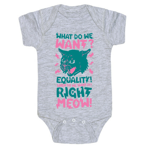 What Do We Want? Equality! When Do We Want it? Right Meow! Baby One-Piece