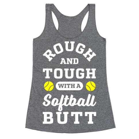 Rough And Tough With Softball Butt Racerback Tank Top