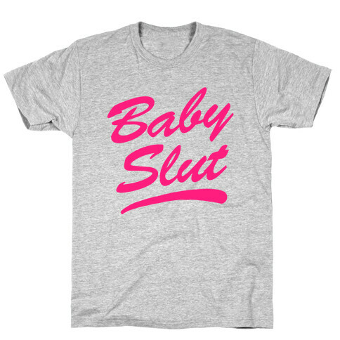 Baby Slut T-Shirt