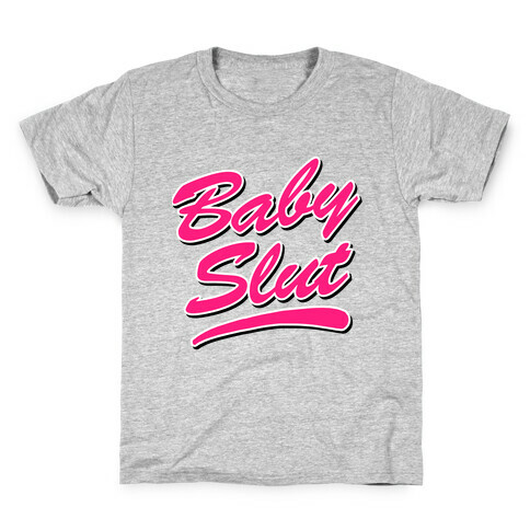 Baby Slut Shirt Kids T-Shirt