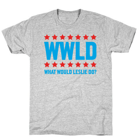 What Would Leslie do? T-Shirt