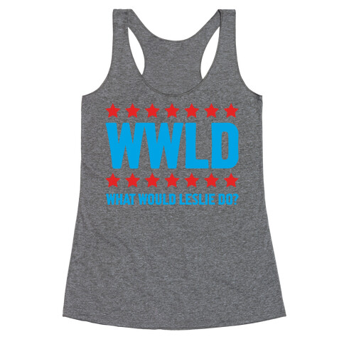 What Would Leslie do? Racerback Tank Top