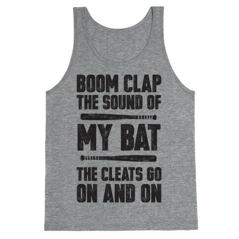 Boom Clap The Sound Of My Bat The Cleats Go On And On Tank Top