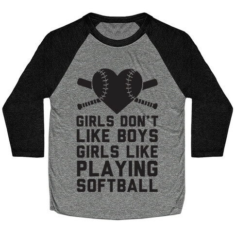 Girls Don't Like Boys Girls Like Playing Softball Baseball Tee