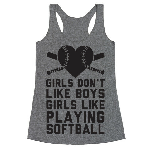 Girls Don't Like Boys Girls Like Playing Softball Racerback Tank Top