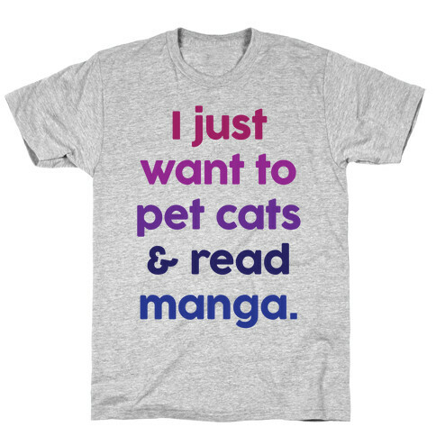 I Just Want To Pet Cats And Read Manga T-Shirt