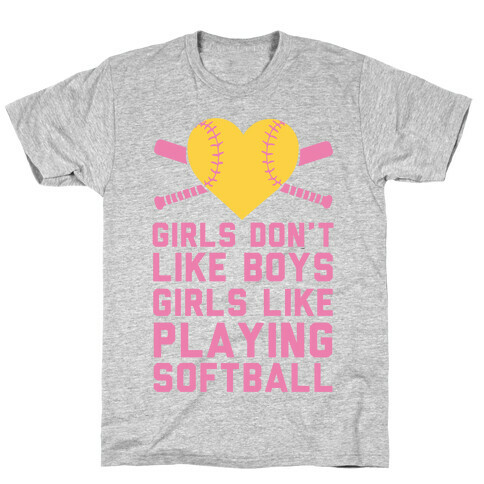 Girls Don't Like Boys Girls Like Playing Softball T-Shirt