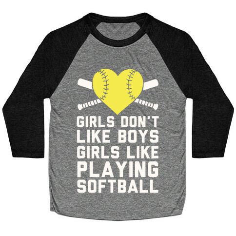 Girls Don't Like Boys Girls Like Playing Softball Baseball Tee