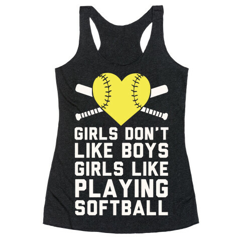 Girls Don't Like Boys Girls Like Playing Softball Racerback Tank Top