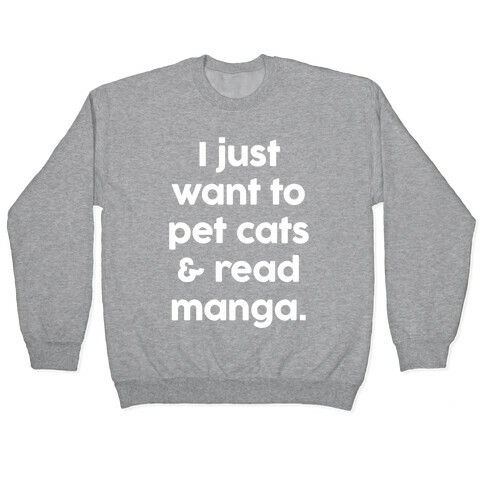 I Just Want To Pet Cats And Read Manga Pullover