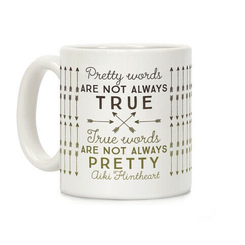 Pretty Words Are Not Always True (Quote) Coffee Mug