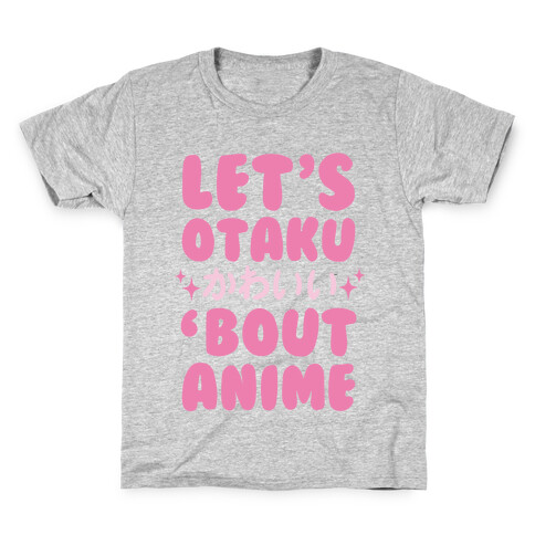 Let's Otaku 'Bout Anime Kids T-Shirt