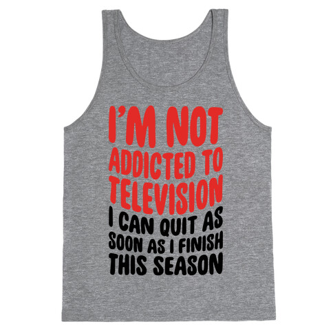 Not Addicted to Television Tank Top