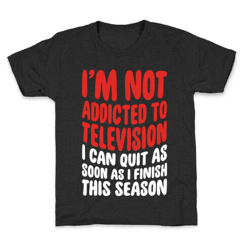 Not Addicted to Television Kids T-Shirt