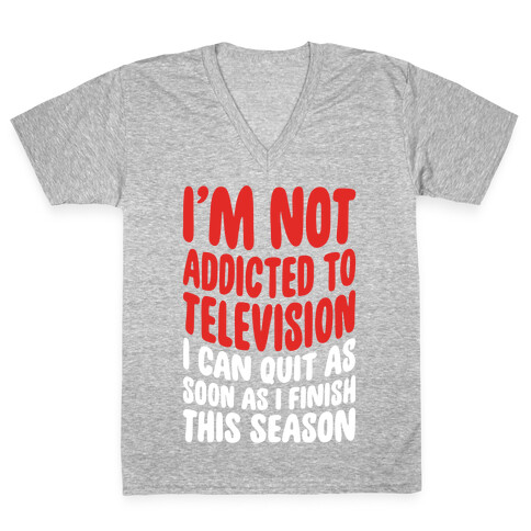 Not Addicted to Television V-Neck Tee Shirt