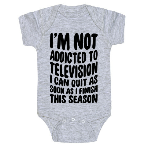 Not Addicted to Television Baby One-Piece