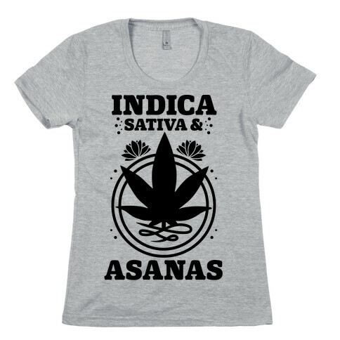 Indica, Sativa, & Asanas Womens T-Shirt