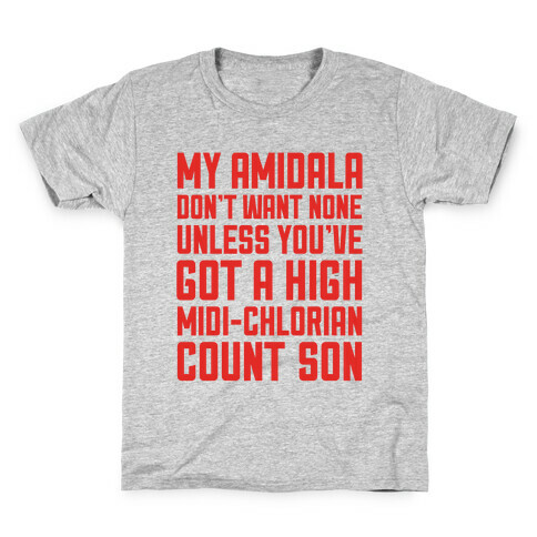 My Amidala Don't Want None Kids T-Shirt