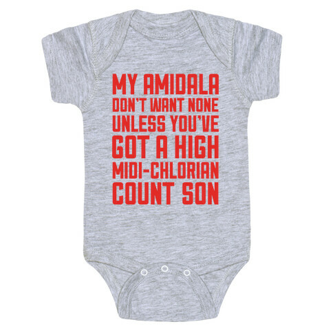 My Amidala Don't Want None Baby One-Piece