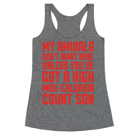 My Amidala Don't Want None Racerback Tank Top